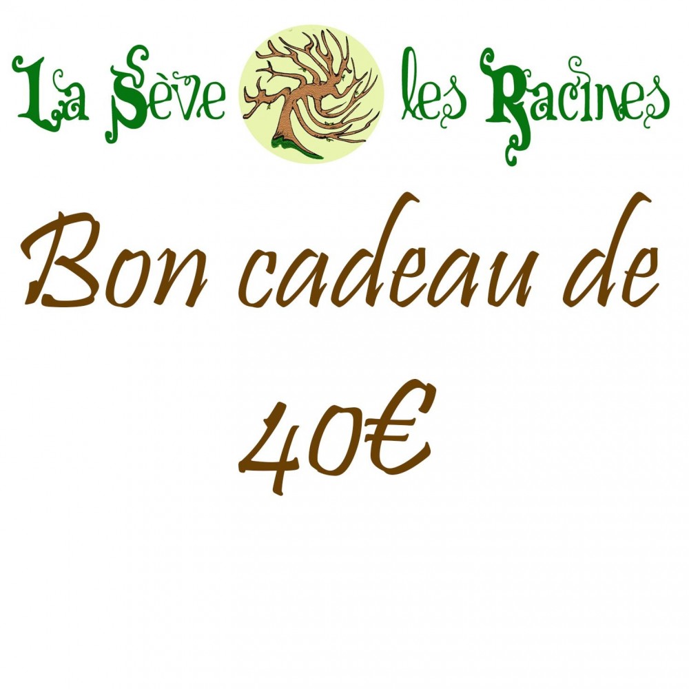 bon cadeau la seve et les racines 40