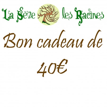 bon cadeau la seve et les racines 40